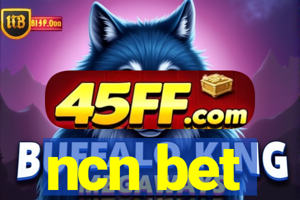 ncn bet